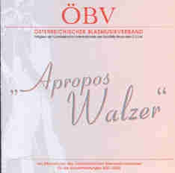Apropos Walzer (Pflichtstücke des ÖBV 2001/02) (2 CD's)