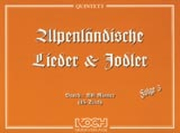 Alpenländische Lieder und Jodler, Folge 3 - Quintett