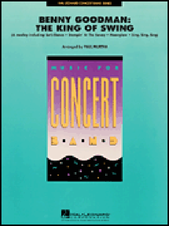 Benny Goodman: The King of Swing