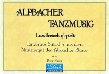 Alpbacher Tanzmusik - Landlerisch g'spielt