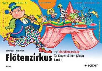 Flötenzirkus 1 - Schule für Kinder ab 5 Jahren (ohne CD)