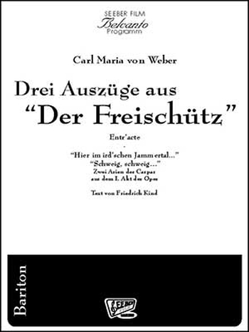 Drei Auszüge aus „Der Freischütz“