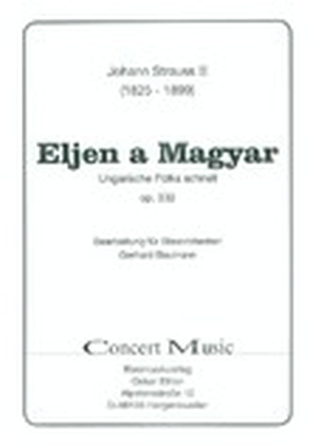 Eljen a Magyar, op. 332
