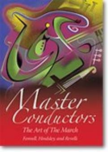 Master Conductors - The art of the march (DVD)