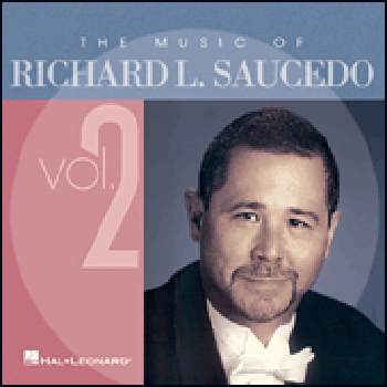 The Music of Richard L. Saucedo Vol. 2 (CD)
