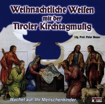 Weihnachtliche Weisen mit der Tiroler Kirchtagmusig (CD)