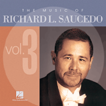 The Music of Richard L. Saucedo Vol. 3 (CD)
