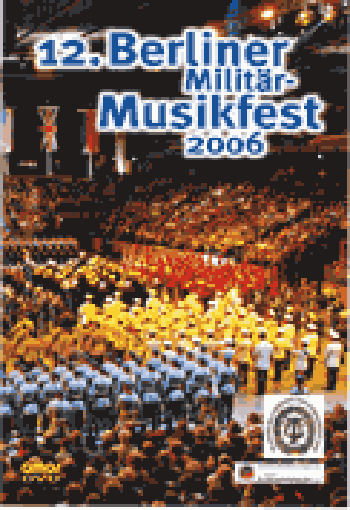 12. Berliner Militärmusikfest 2006 (DVD)