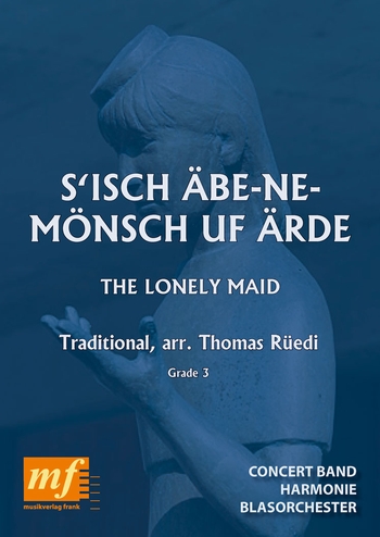S'isch äbe-ne-Mönsch uf Ärde (The Lonely Maid)