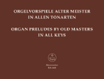 Orgelvorspiele Alter Meister in allen Tonarten
