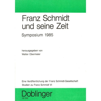 Franz Schmidt und seine Zeit