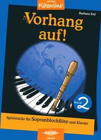 Vorhang auf, Band 2 - Spielbuch für Sopranblockflöte & Klavier