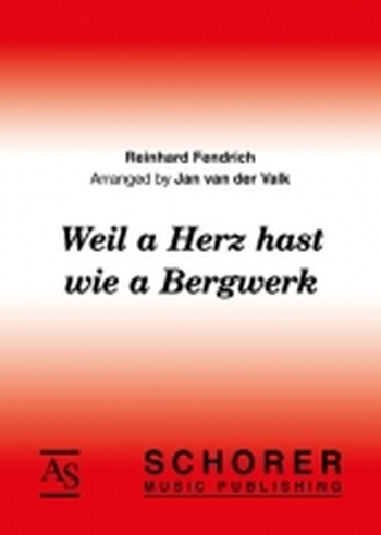 Weus'd a Herz hast wia a Bergwerk