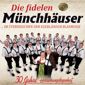 30 Jahre Herzensangelegenheit - Die fidelen Münchhäuser (CD) - VERGRIFFEN