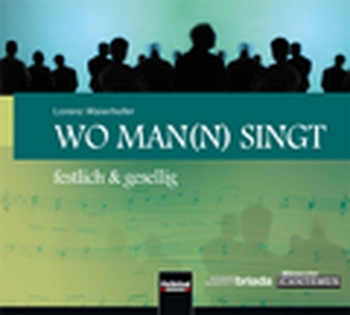Wo man(n) singt - Festlich und Gesellig (CD)