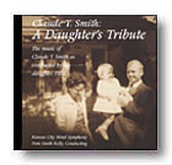 Claude T. Smith: A Daughter's Tribute (CD)