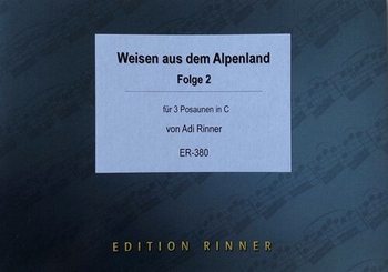 Weisen aus dem Alpenland, Folge 2 - 3 Posaunen in C