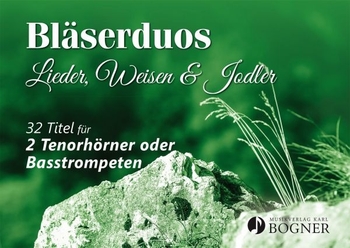 Bläserduos - Lieder, Weisen & Jodler