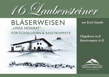 Laubensteiner Bläserweisen - Unsa Hoamat
