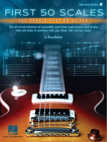 First 50 Scales You Should Play On Guitar