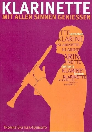 Klarinette mit allen Sinnen genießen
