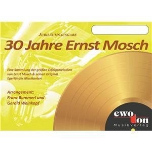 30 Jahre Ernst Mosch (Jubiläumssammlung)