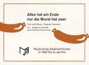 Alles hat ein Ende nur die Wurst hat zwei