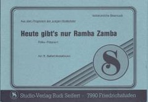 Heute gibt's nur Ramba Zamba