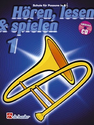 Hören, lesen & spielen 1 - Schule - Posaune in B (TC)