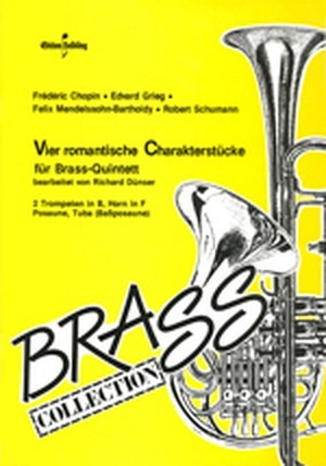 Vier romantische Charakterstücke (für Brass-Quintett)