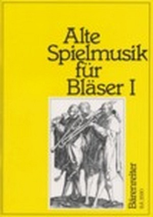 Alte Spielmusik für Bläser, Band 1