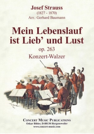 Mein Lebenslauf ist Lieb und Lust op. 263