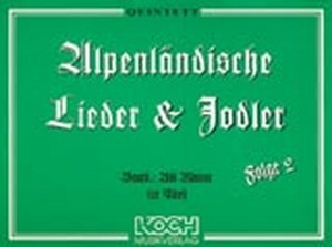 Alpenländische Lieder und Jodler, Folge 2 - Quintett