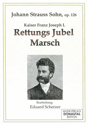 Rettungs-Jubel-Marsch (Kaiser Franz-Josef Marsch)