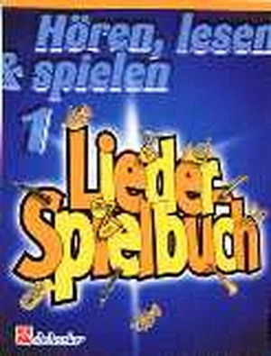 Hören, lesen & spielen 1 - Lieder-Spielbuch - Saxophon