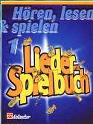 Hören, lesen & spielen 1 - Lieder-Spielbuch - Tromp./Flgh./Tenh. B