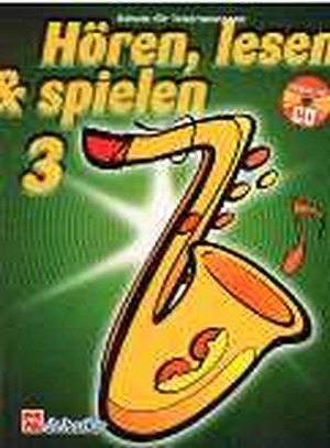 Hören, lesen & spielen 3 - Schule - Tenorsaxophon (inkl. CD)