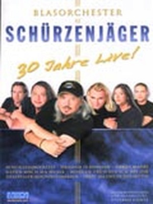 Schürzenjäger - 30 Jahre live!