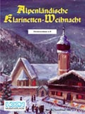 Alpenländische Klarinetten-Weihnacht - 2025 wieder lieferbar