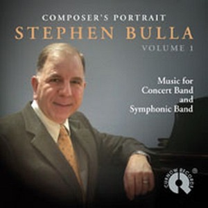 Composer's Portrait - Stephen Bulla Vol. 1 (CD)