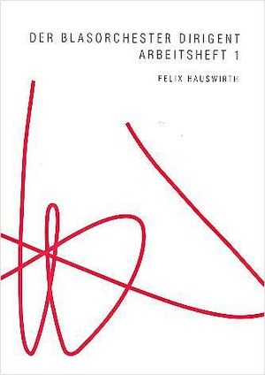Der Blasorchester Dirigent - Arbeitsheft 1