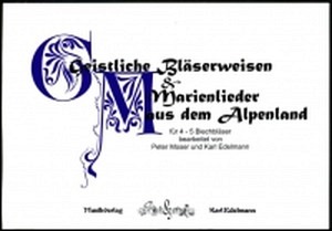 Geistliche Bläserweisen & Marienlieder aus dem Alpenland