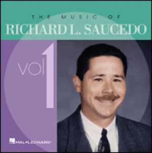 The Music of Richard L. Saucedo Vol. 1 (CD)