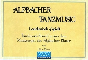 Alpbacher Tanzmusik - Landlerisch g'spielt