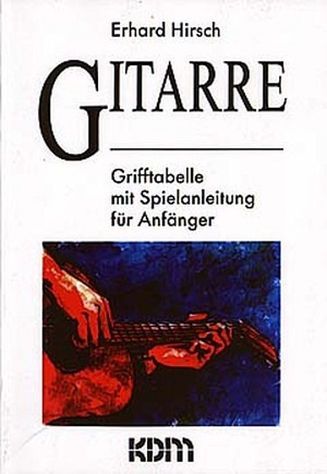 Gitarre - Band 1: Grifftabelle mit Spielanleitung