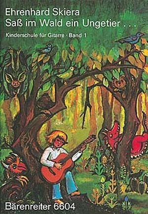 Kinderschule für Gitarre, Band 1: Saß im Wald ein Ungetier