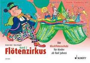 Flötenzirkus 2 - Schule für Kinder ab 5 Jahren (ohne CD)