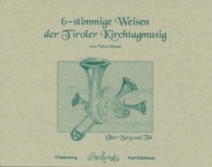 6-stimmige Weisen der Tiroler Kirchtagmusig - Über Berg und Tal