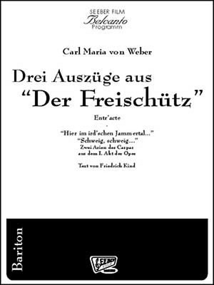 Drei Auszüge aus „Der Freischütz“