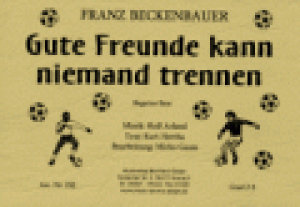 Gute Freunde kann niemand trennen
